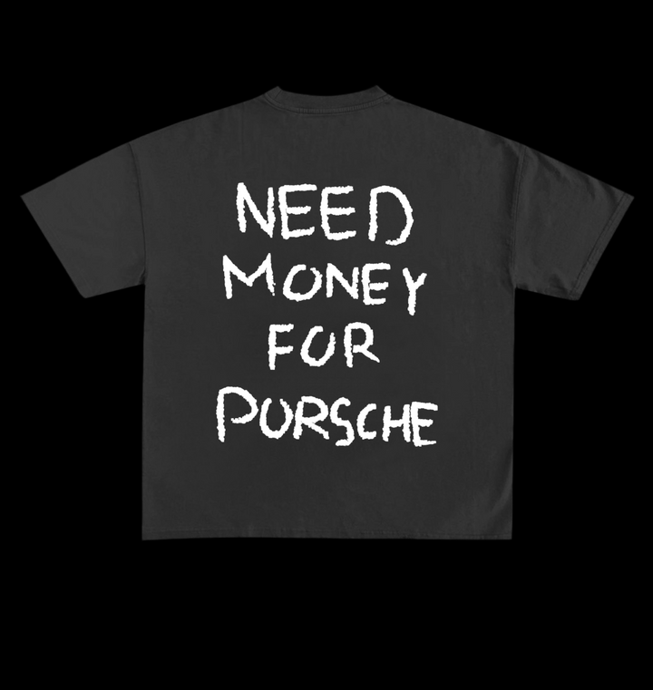 NEED MONEY 4 PORSCHE OVERSIZE